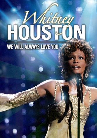 Whitney Houston: We Will Always Love You