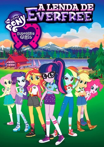 My Little Pony - Equestria Girls - A Lenda de Everfree