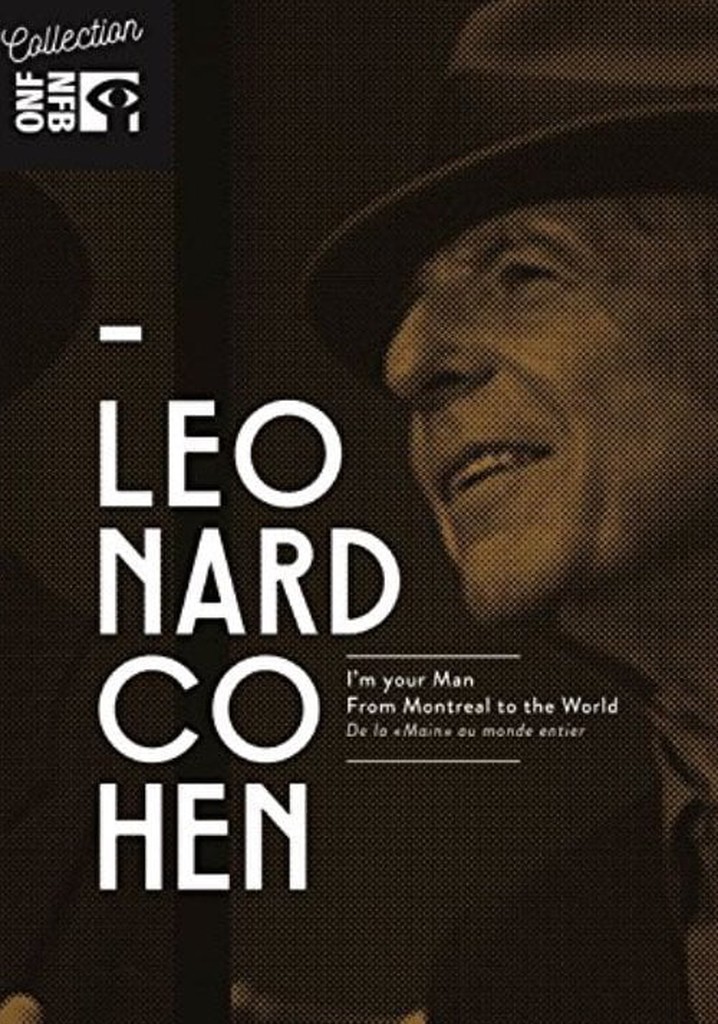 Leonard Cohen: I'm Your Man, From Montreal to the World