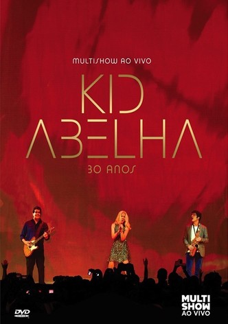 Kid Abelha 30 Anos - Multishow Ao Vivo