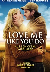 Love Me Like You Do - Aus Schicksal wird Liebe