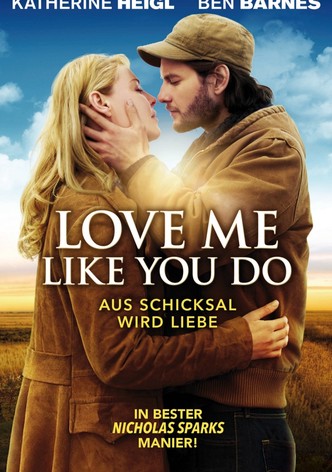 Love Me Like You Do - Aus Schicksal wird Liebe