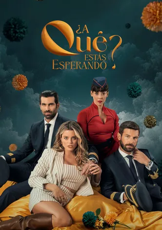 ¿A qué estás esperando? poster