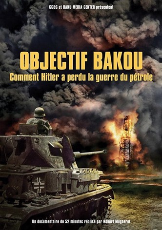 Objectif Bakou, comment Hitler a perdu la guerre du pétrole