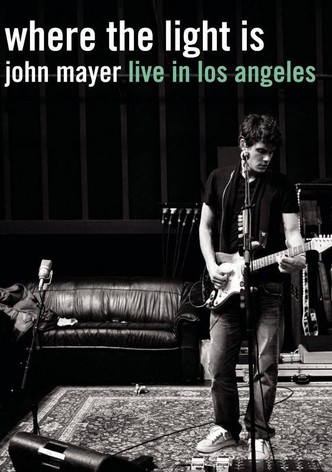 Where the Light Is: John Mayer Live in Los Angeles