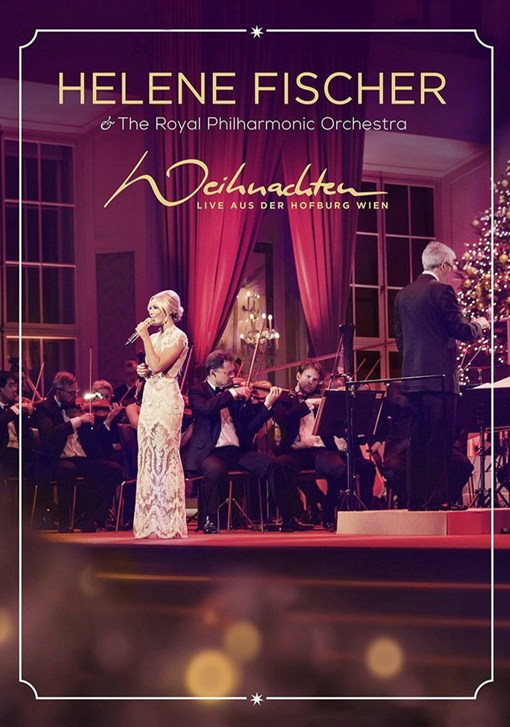 Helene Fischer: Christmas - Live from the Hofburg Vienna