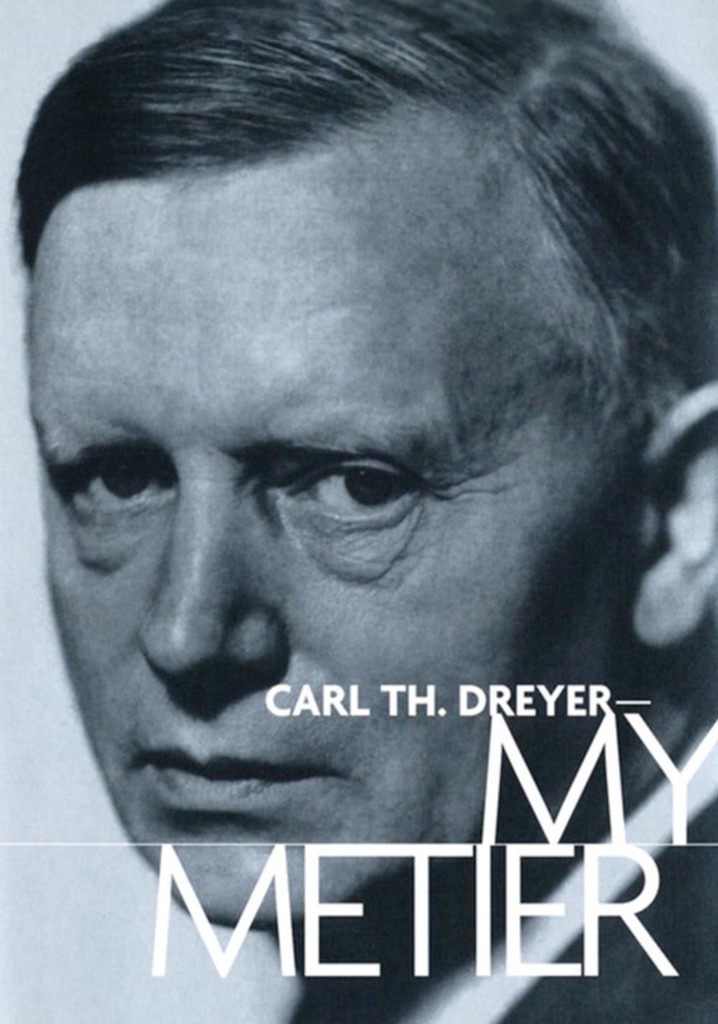 Carl Th. Dreyer: My Metier
