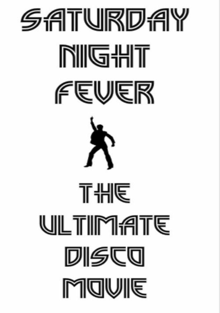 Saturday Night Fever: The Ultimate Disco Movie