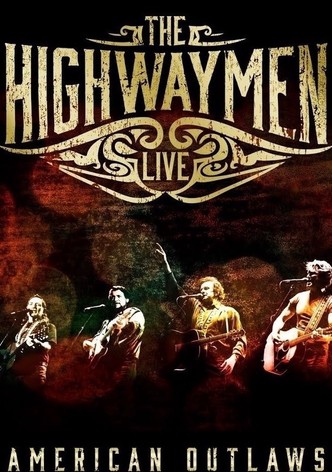 The Highwaymen: American Outlaws - Live