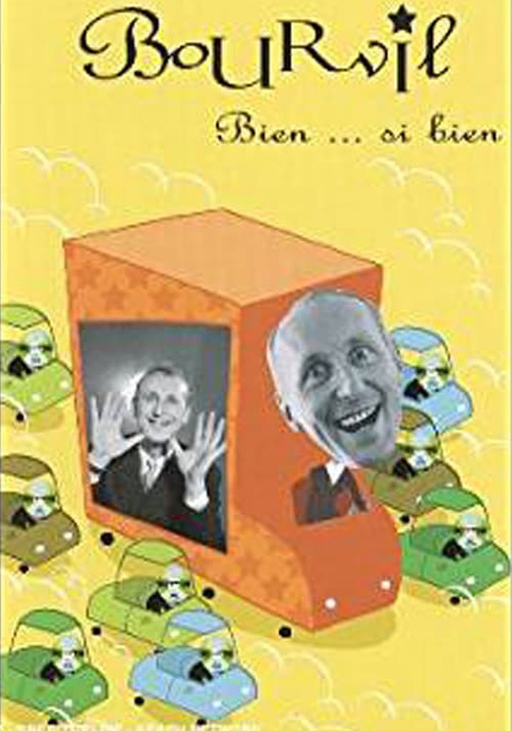 Bourvil : Bien... si bien
