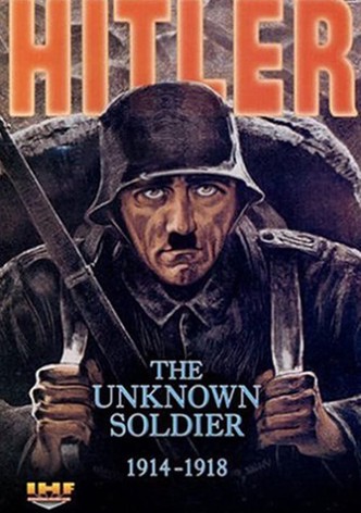 Hitler: The Unknown Soldier 1914-1918