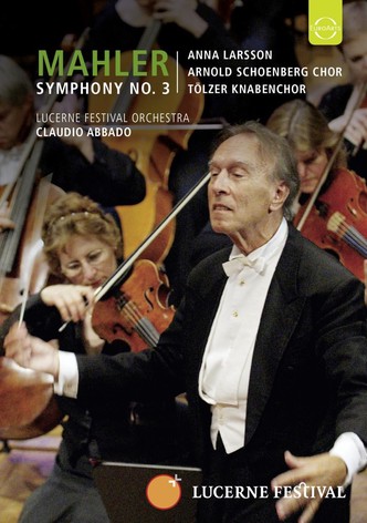 Lucerne 2007: Abbado conducts Mahler 3rd Symphony