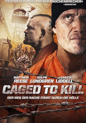 Caged To Kill - Der Weg der Rache führt durch die Hölle