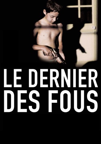 Le dernier des fous