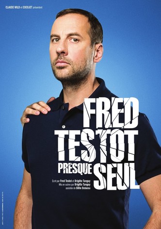Fred Testot: Presque Seul