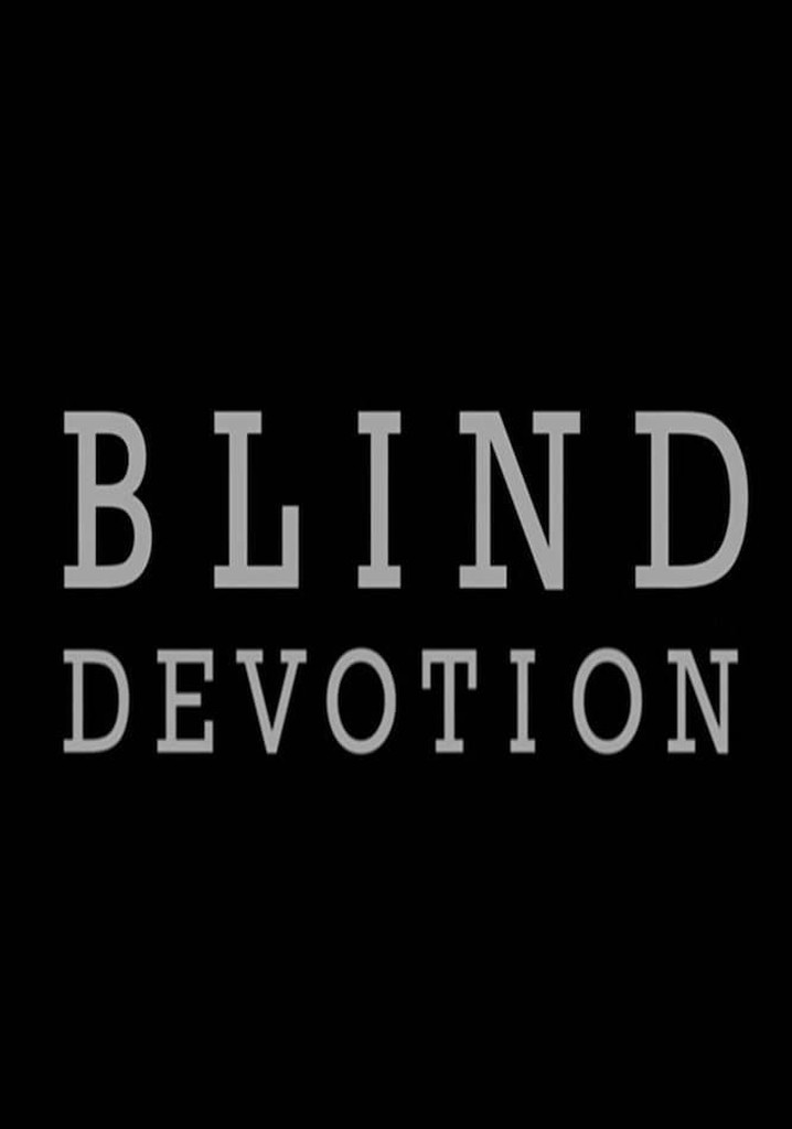 Blind Devotion