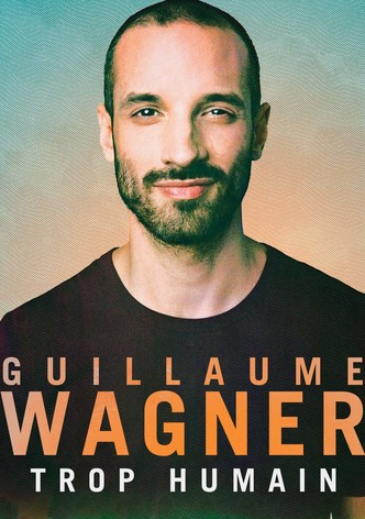 Guillaume Wagner - Trop humain