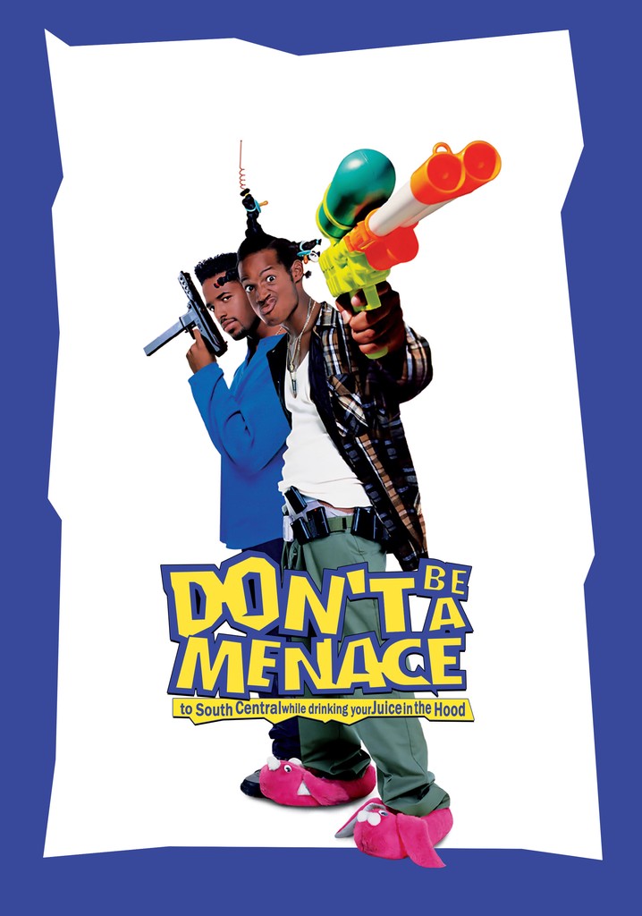 Don t Be a Menace to South Central While Drinking Your Juice in