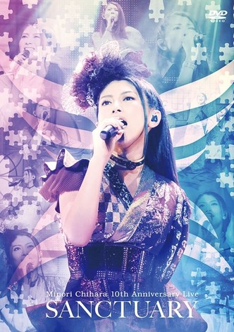 Minori Chihara 10th Anniversary Live - Sanctuary