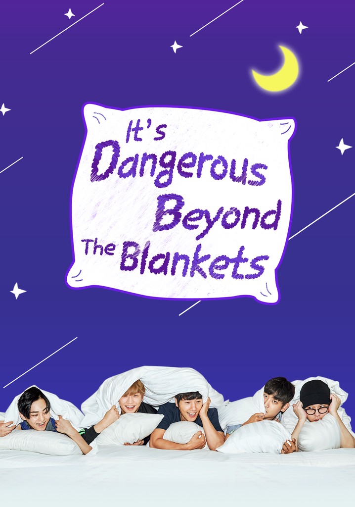 It's Dangerous Beyond The Blankets stream