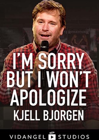 Kjell Bjorgen - I'm Sorry But I Won't Apologize