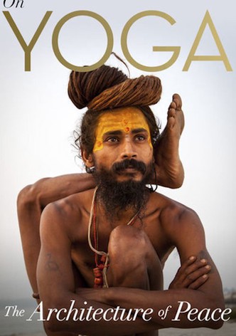 On Yoga: The Architecture of Peace