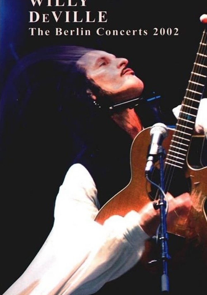 Willy DeVille: The Berlin Concerts