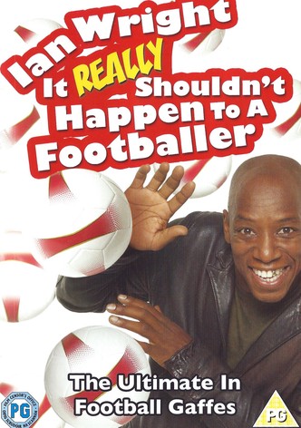 Ian Wright: It Really Shouldn't Happen To A Footballer