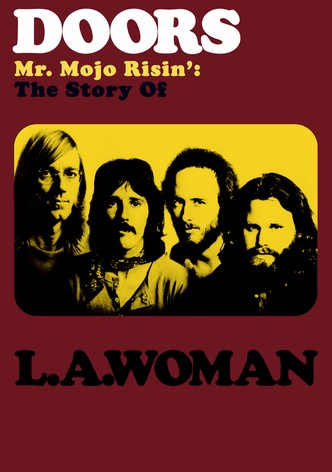 Doors: Mr. Mojo Risin' - The Story of L.A. Woman