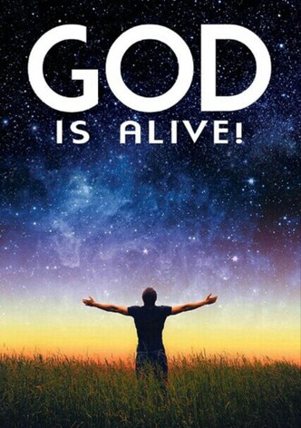 God Is Alive