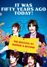 It Was Fifty Years Ago Today! Sgt. Pepper and Beyond