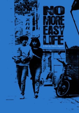 No More Easy Life