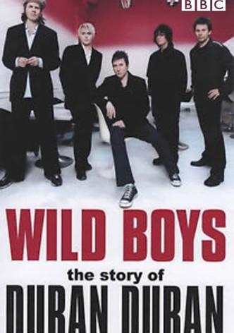 Wild Boys: The Story of Duran Duran