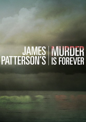 James Patterson's Murder is Forever