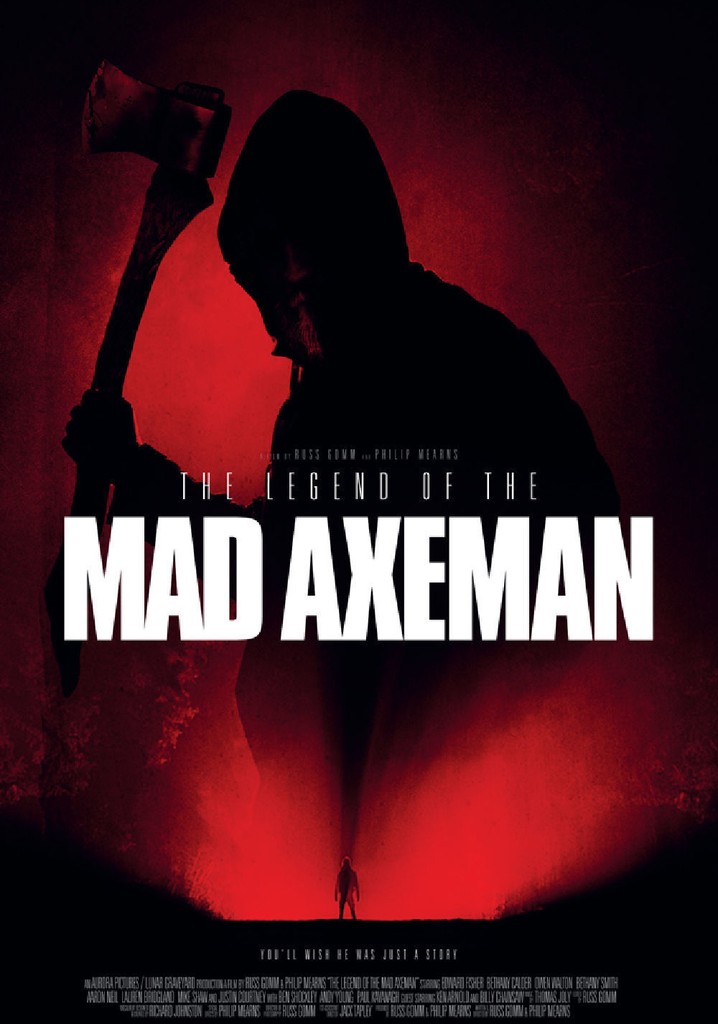 The Legend of the Mad Axeman