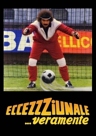 Eccezzziunale... veramente