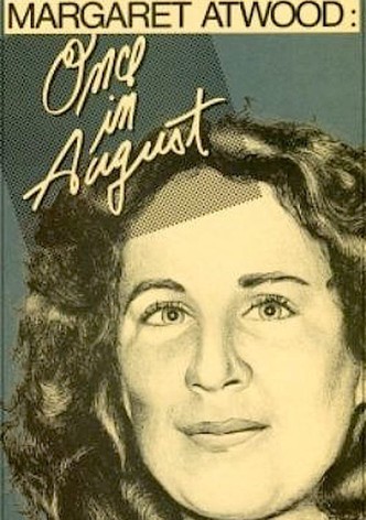 Margaret Atwood: Once in August