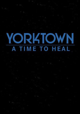 Yorktown: A Time To Heal
