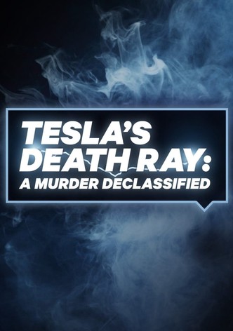 Tesla's Death Ray: A Murder Declassified