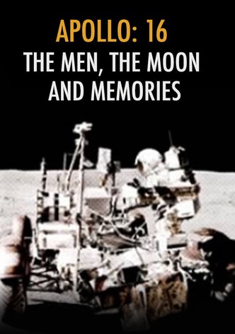 Apollo 16: The Men, Moon and Memories