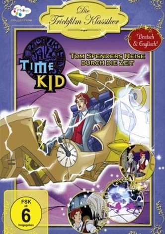 Time Kid - Tom Spenders Reise durch die Zeit