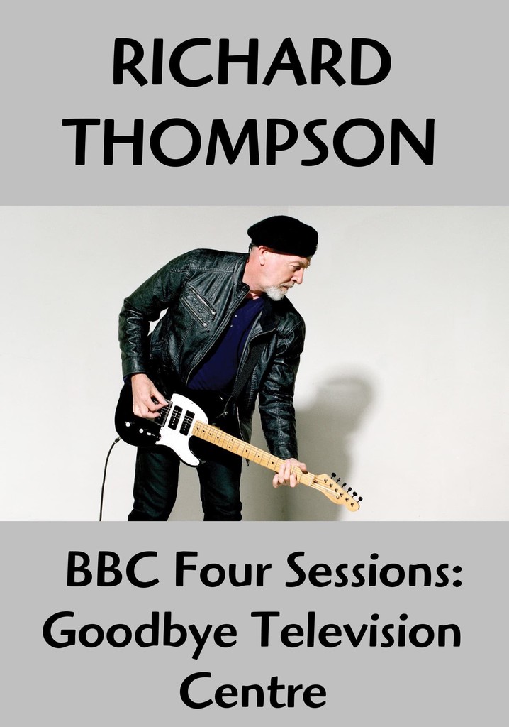 Richard Thompson: Goodbye Television Centre