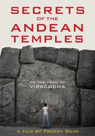 Secrets of the Andean Temples: On the Trail of Viracocha
