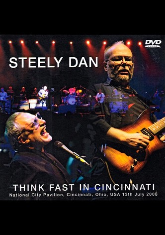 Steely Dan: Think Fast in Cincinnati