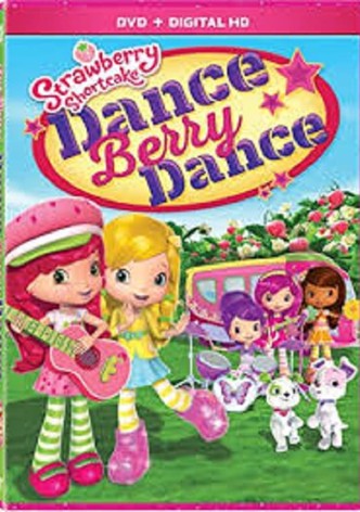 Strawberry Shortcake: Dance Berry Dance