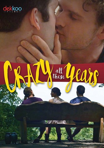 Crazy All These Years