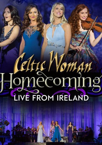Celtic Woman: Homecoming - Live From Ireland