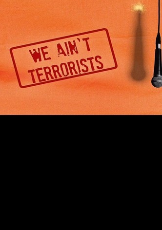 We Ain't Terrorists