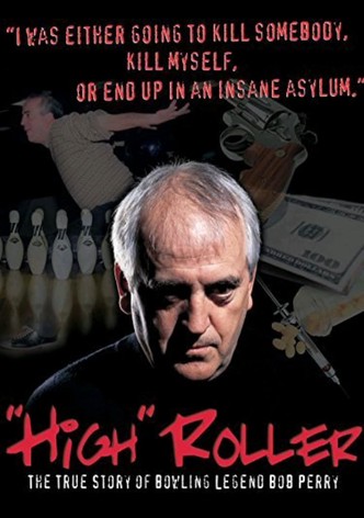 High Roller: The Bob Perry Story