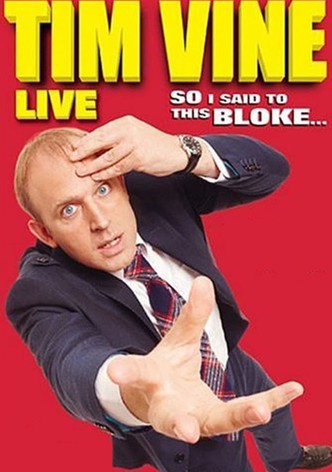 Tim Vine: So I Said to This Bloke...